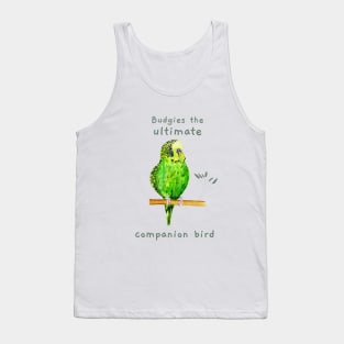 Budgies The Ultimate Companion Bird Birdy Budgerigar Bird Tank Top